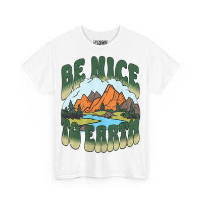 CLOWS BE NICE TO EARTH Heavy Cotton Tee